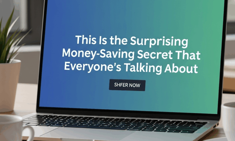 This Is the Surprising Money-Saving Secret That Everyone’s Talking About